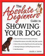 The Absolute Beginners' Guide to Showing Your Dog
